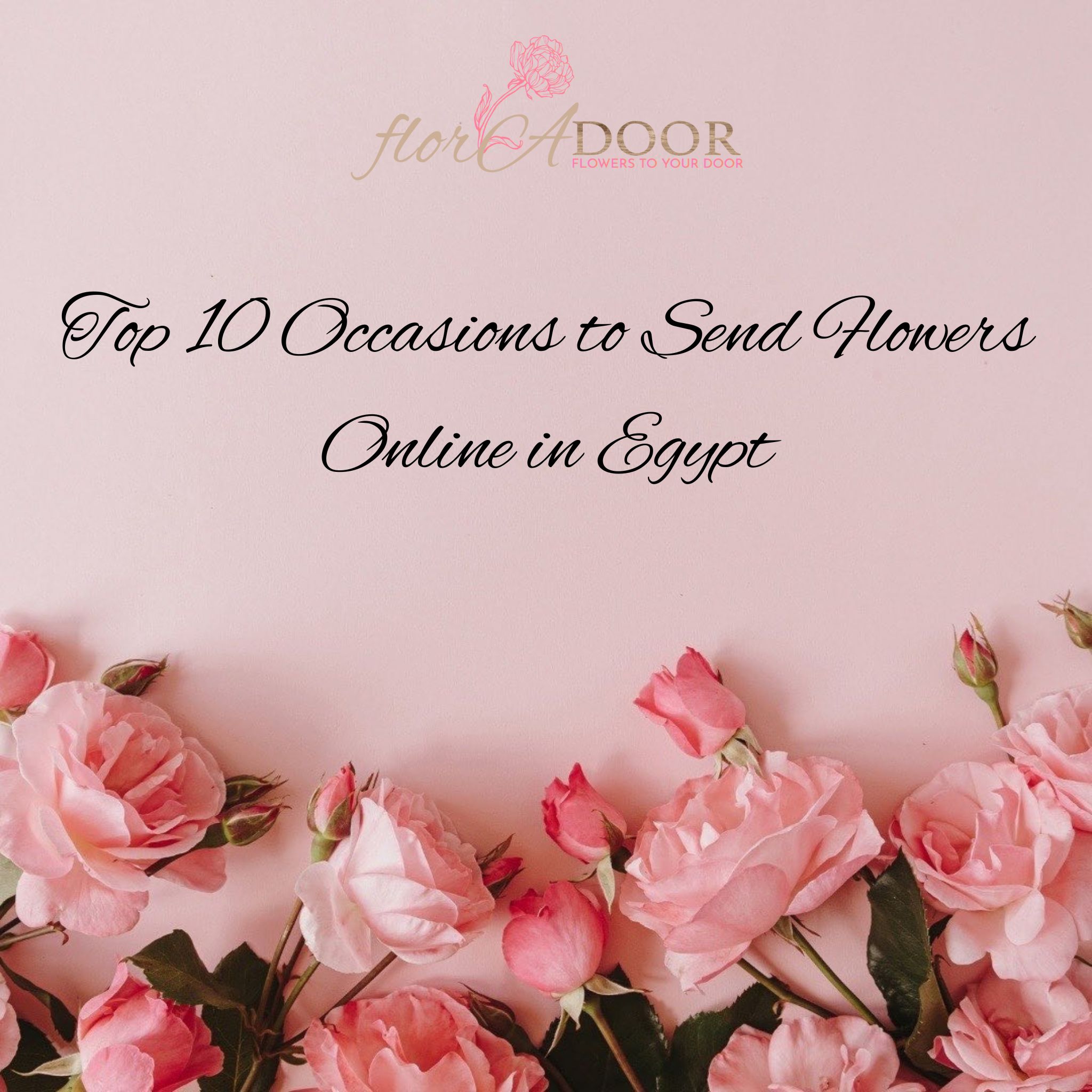 Top 10 Occasions to Send Flowers Online in Egypt